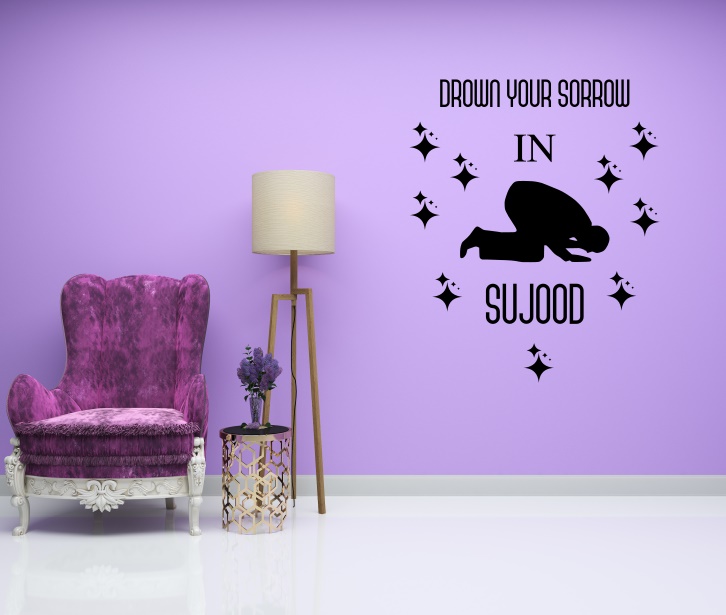Drown your Sorrows in Sujood - Muslims Wall Decal